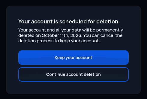 Dialog headed 'Your account is scheduled for deletion', saying the account and all its data will be permanently deleted on a given date and that the deletion process can be cancelled, with 'Keep your account' and 'Continue account deletion' buttons